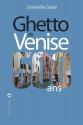 Ghetto de Venise : 500 ans de DONATELLA CALABI