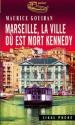 Marseille, la ville où est mort Kennedy de Maurice GOUIRAN
