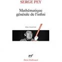 Mathématique générale de l'infini de Serge PEY