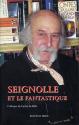 Seignolle et le fantastique - Colloque de Cerisy-la-Salle de Claude  SEIGNOLLE &  Claude  SEIGNOLLE