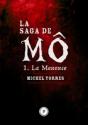 La saga de Mô, tome 1 : La meneuse de Michel TORRES