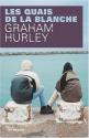 Les quais de la blanche de Graham HURLEY