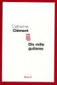 Dix mille guitares de Catherine CLEMENT