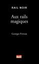 Aux Rails Magiques de Georges FOVEAU