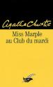 Miss Marple au Club du Mardi de Agatha  CHRISTIE