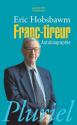 Franc-tireur - Autobiographie de Eric HOBSBAWM