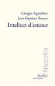 Intellect d'amour de Giorgio AGAMBEN &  Jean-Baptiste BRENET