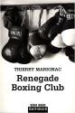 Renegade Boxing Club de Thierry MARIGNAC