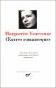 Oeuvres Romanesques de Marguerite YOURCENAR