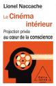 Le Cinéma intérieur - Projection privée au coeur de la conscience de Lionel NACCACHE