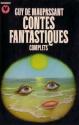 Contes fantastiques complets de Anne RICHTER &  Guy de  MAUPASSANT